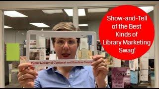 Show-and-Tell of the Best Kinds of Library Marketing Swag! #LibraryMarketing Show: Episode 19