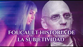 Foucault; que es la SUBJETIVIDAD