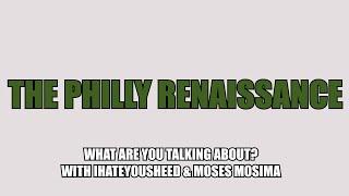 The Philly Renaissance