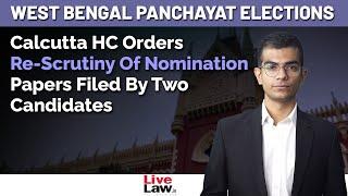 WB Panchayat Elections | Calcutta HC Orders Re-Scrutiny Of Nomination Papers Filed By Two Candidates