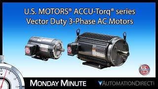 US Motors ACCU -Torq Vector Duty 3-Phase AC Motors -  Monday Minute at AutomationDirect