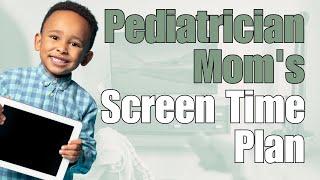 Pediatrician Mom Discusses Her Screen Time Approach for Her Preschooler and Toddler