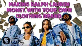 Making Ralph Lauren Money With Your Own Clothing Brand