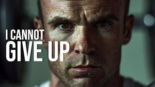 I CANNOT GIVE UP - Best Motivational Speech