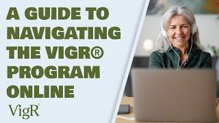 Navigating the VigR® Program Online - Access More of Your Friends Life Care Benefits