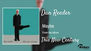 Dan Reeder - Maybe