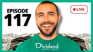 Dividend Happy Hour | Ep. 117