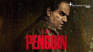 Pingwin (The Penguin): Tony Soprano podbija Gotham | recenzja (odcinki 1-5) Jakbyniepaczeć