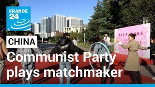 Looking for love? China's Communist Party plays matchmaker as birth rates fall • FRANCE 24 English