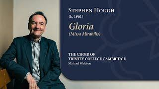 Hough - Gloria (Missa Mirabilis) | The Choir of Trinity College Cambridge