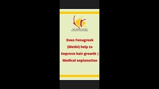 Does Fenugreek (Methi) help to improve hair growth | Medical explanation