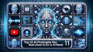 Top 12 AI Podcasts You Can't Miss