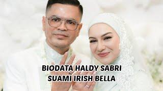 PROFIL DAN BIODATA HALDY SABRI SUAMI IRISH BELLA
