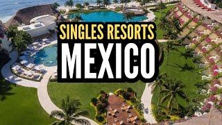 Best Singles Resorts in Mexico