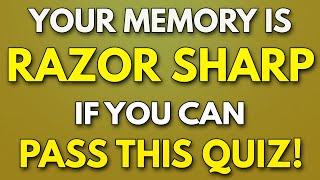 Prove That YOUR MEMORY Is RAZOR SHARP For A SENIOR - Test YOUR MEMORY!