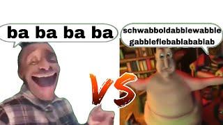 ba ba ba বনাম schwabboldabblewabble gabbleflebablabablab (এপিক রেপ যুদ্ধ)