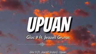 Upuan (Lyrics) | Gloc 9 ft. Jeazell Grutas