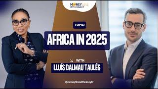 Africa in 2025: Insights and Projections – Lluis Dalmau Speaks