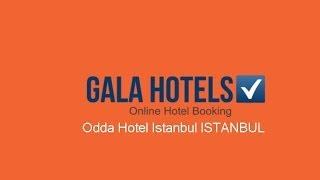 Odda Hotel Istanbul - GalaHotels