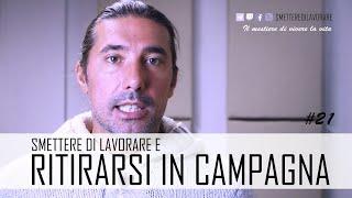 Trasferirsi incampagna per vivere senza lavorare [#21]