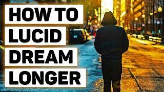 How To Lucid Dream Longer (5 Steps For Beginners)