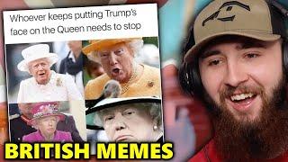 American Reacts to GREAT BRITISH MEMES! *who did this!?*