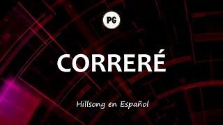 CORRERÉ - Hillsong en Español (Letra)