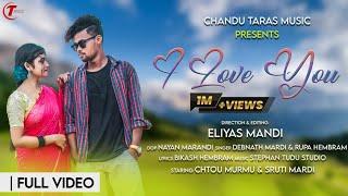 I LOVE YOU FULL VIDEO/DEBNATH MARDI & RUPA HEMBRAM MARDI/ STEPHAN TUDU /PORITOSH MURMU