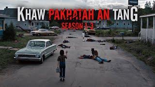 KHAW PAKHATAH AN TANG! SEASON 1 - 3 [MOVIE RECAP MIZO]