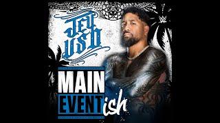 Jey Uso - Main Event Ish (Entrance Theme)