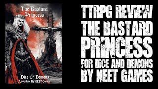 #TTRPG Review - The Bastard Princess, an Adventure by NEET Games