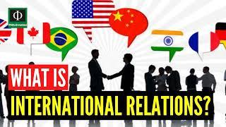 What is the Department of International Relations?