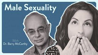 Male Sexuality With Dr. Barry McCarthy #sexeducation #sexuality