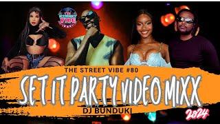 DJ BUNDUKI THE STREET VIBE #80 2024 SET IT PARTY VIDEO MIXX FT DYANA CODS, BIEN, BENSOUL, MEJJA