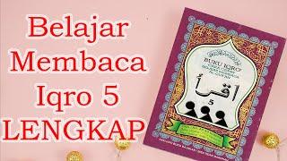 BELAJAR MEMBACA IQRO 5 FULL LENGKAP (1-30)