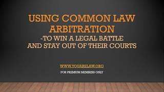 Stop and Win a Court Case Using Common Law Arbitration