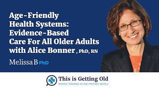 Age-Friendly Health Systems: History and Overview