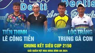 CHUNG KẾT 2150 TIẾN THỊNH - CÔNG TIỄN VS TRUNG GC - LỘC TRẮNG | Tennis Phong Trào