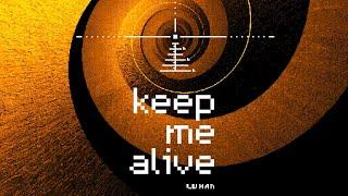 [Fanmade] Luhan 鹿晗 latest single [Keep Me Alive] [Lyrics]