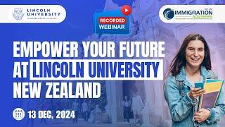 New Webinar: Empower your future at Lincoln University NZ || Immigration Advisers New Zealand Ltd