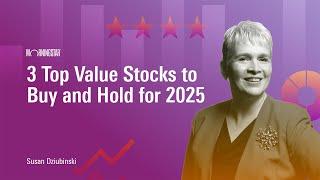 3 Top Value Stocks to Buy and Hold for 2025