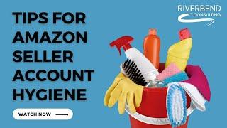 Tips for Amazon Seller Account Hygiene and Optimization