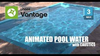 Chaos Vantage - Animated Pool Water with Caustics (Faked)