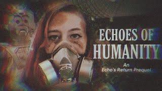 DOCTOR WHO: ECHOES OF HUMANITY [An Echo's Return Prequel/ Minisode]