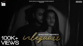 Intezaarr - (Official Video) | Bhagyesh Hendre | Leesha Chauhan | Neil-Niraj, Nuaman Mulla