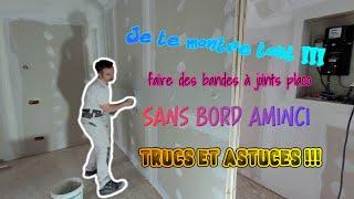 Je te montre tout !!! faire des bandes à joints placo sans bord aminci TRUCS ET ASTUCES !!!