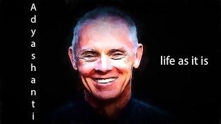  How to see life as it is - Adyashanti