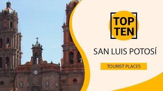 Top 10 Best Tourist Places to Visit in San Luis Potosí | Mexico - English