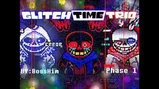 Glitch Time Trio phase 1 Released! | By BossHim [Undertale AU] (FLASH WARNING)