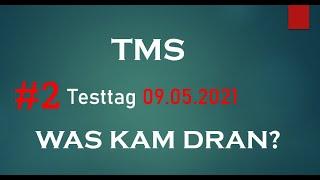 #2 TMS Testtag 09.05.2021 - Das kam dran